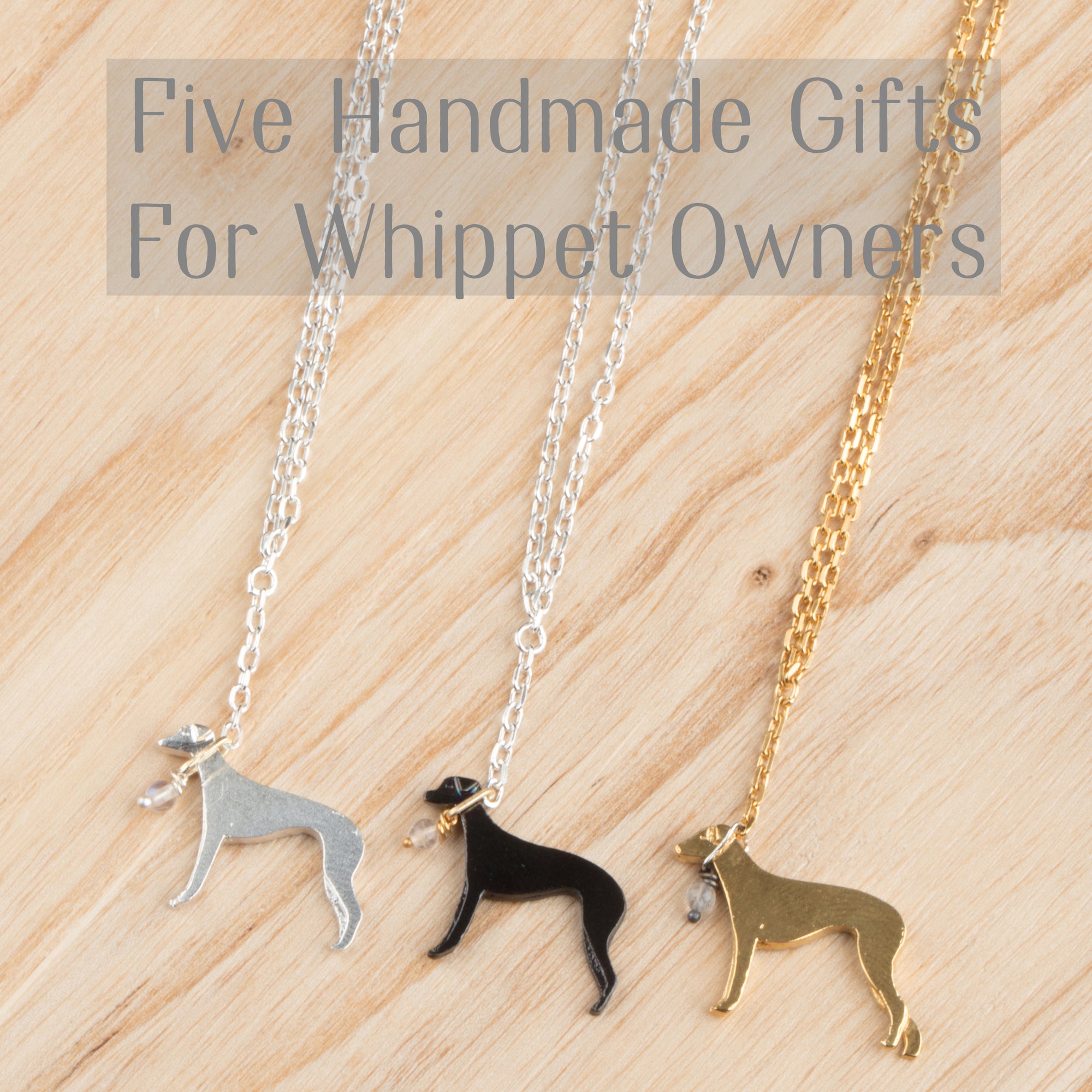 Five Handmade Gifts For Whippet Owners